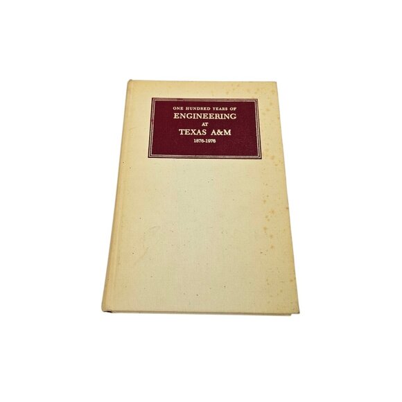 One Hundred Years of Engineering at Texas A&M 1876-1976 SIGNED First Edition - Picture 1 of 16